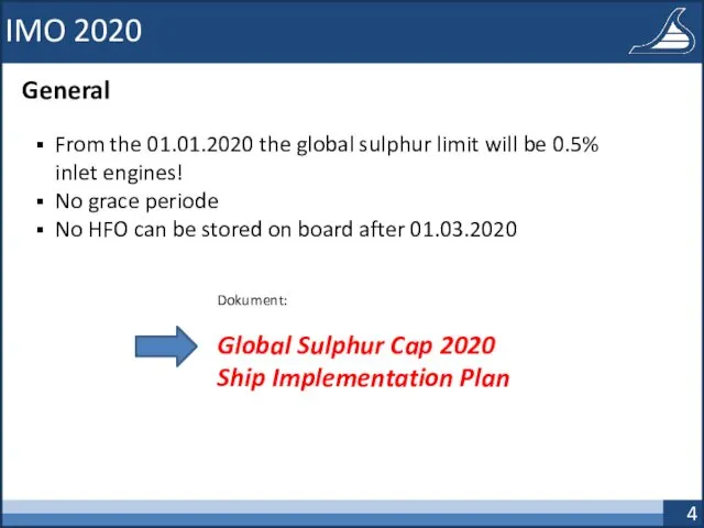 IMO 2020 General From the 01.01.2020 the global sulphur limit will be 0.5%