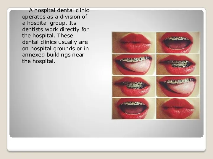 A hospital dental clinic operates as a division of a