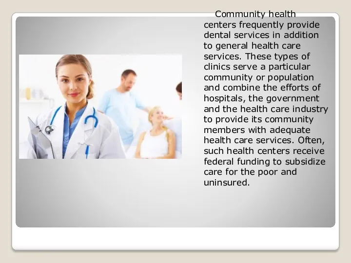 Community health centers frequently provide dental services in addition to general health care