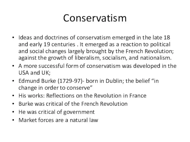 Conservatism Ideas and doctrines of conservatism emerged in the late