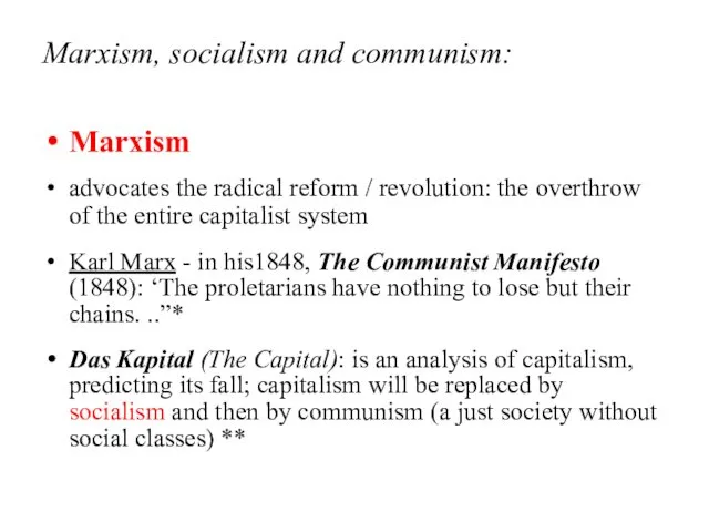 Marxism, socialism and communism: Marxism advocates the radical reform /