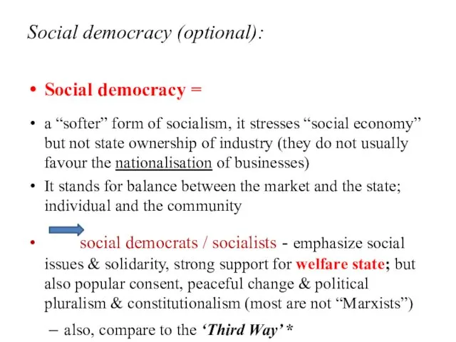 Social democracy (optional): Social democracy = a “softer” form of