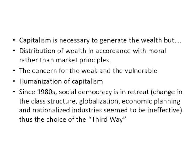 Capitalism is necessary to generate the wealth but… Distribution of