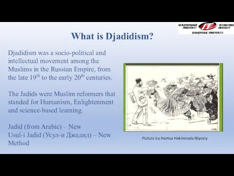 What is Djadidism? Djadidism was a socio-political and intellectual movement