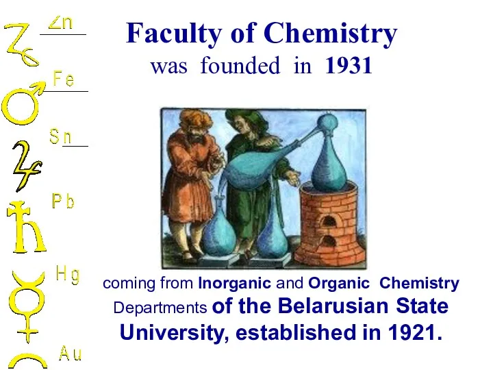 coming from Inorganic and Organic Chemistry Departments of the Belarusian