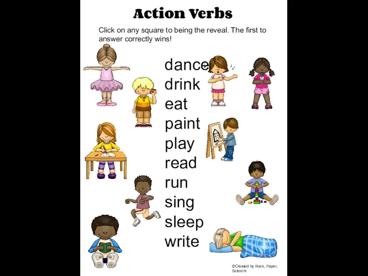 Action Verbs ©Created by Rock, Paper, Scissors dance drink eat