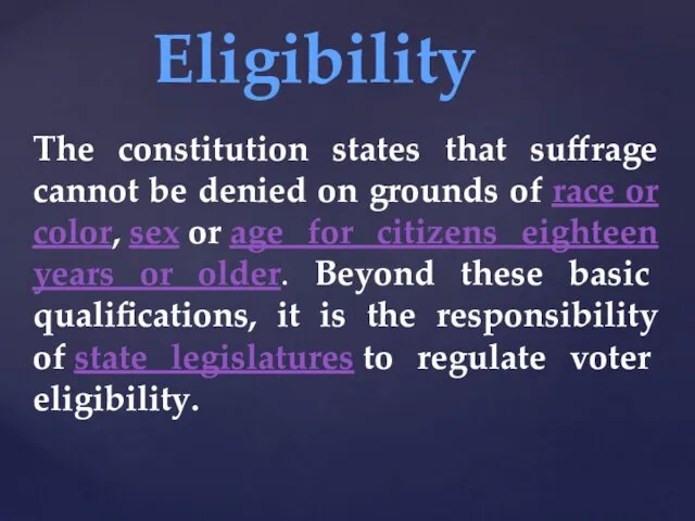 The constitution states that suffrage cannot be denied on grounds of race or