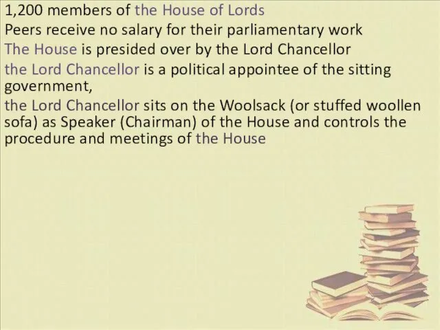 1,200 members of the House of Lords Peers receive no salary for their