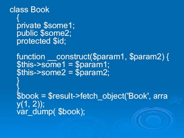 class Book { private $some1; public $some2; protected $id; function