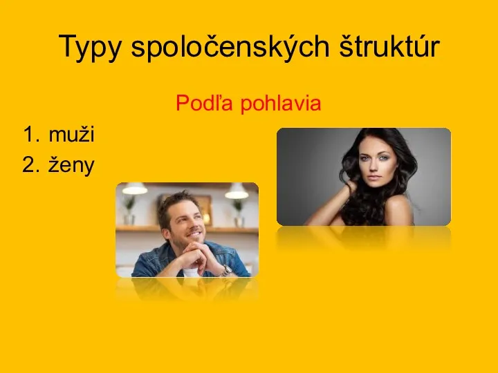 Typy spoločenských štruktúr Podľa pohlavia muži ženy