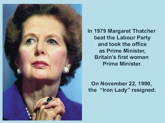 In 1979 Margaret Thatcher beat the Labour Party and took