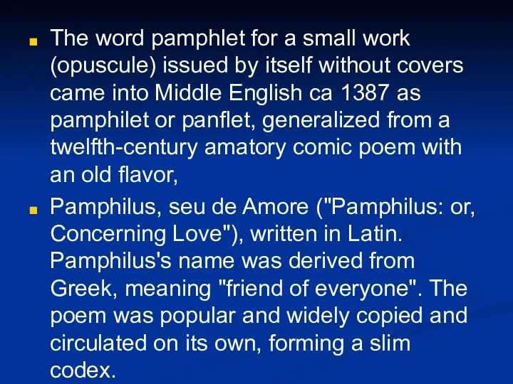 The word pamphlet for a small work (opuscule) issued by itself without covers