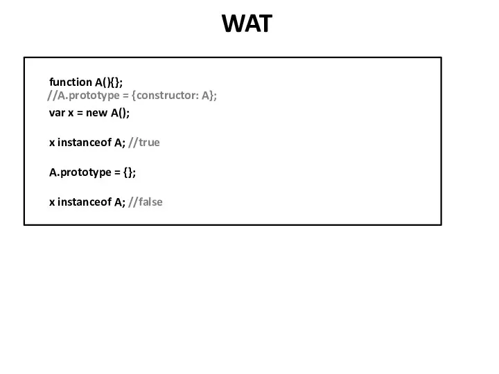 WAT function A(){}; var x = new A(); x instanceof