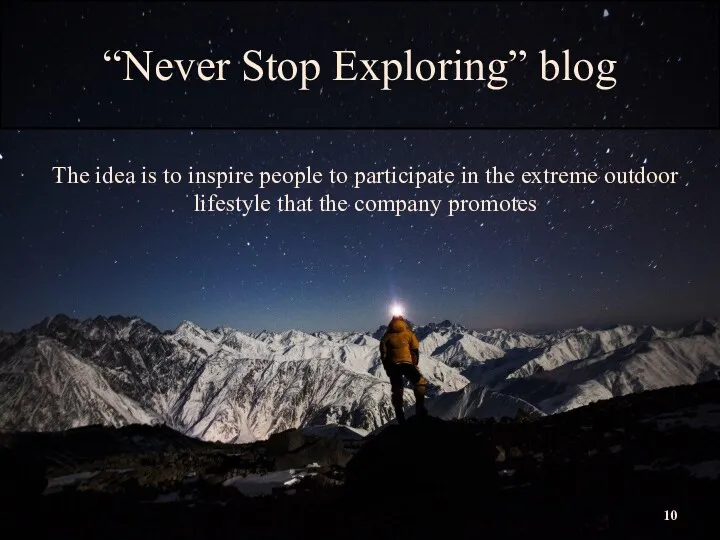 “Never Stop Exploring” blog The idea is to inspire people