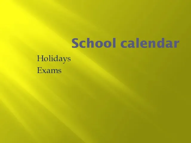 School calendar Holidays Exams