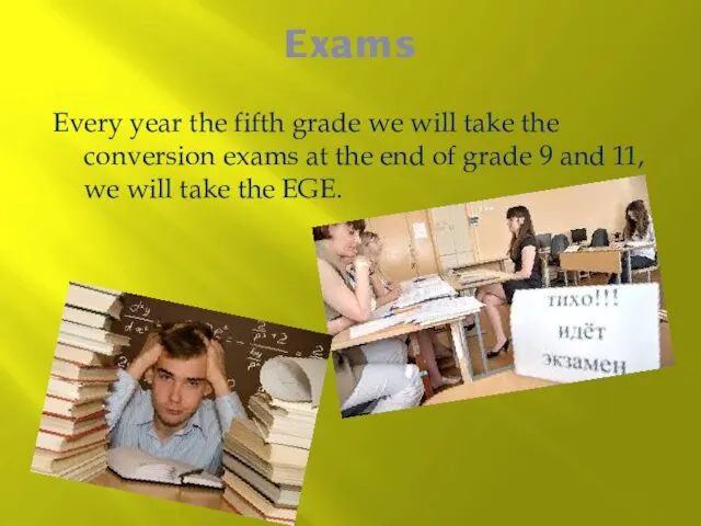 Exams Every year the fifth grade we will take the conversion exams at