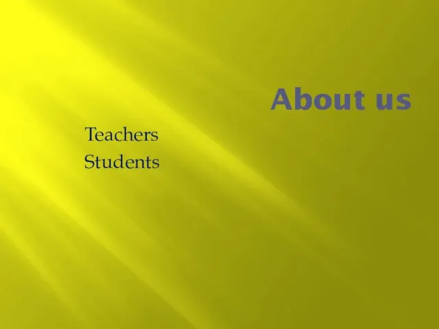 About us Teachers Students