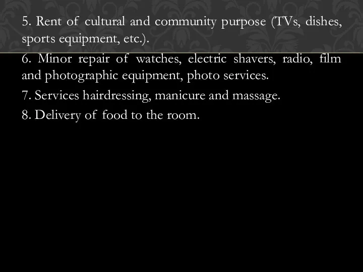 5. Rent of cultural and community purpose (TVs, dishes, sports