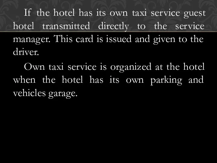 If the hotel has its own taxi service guest hotel