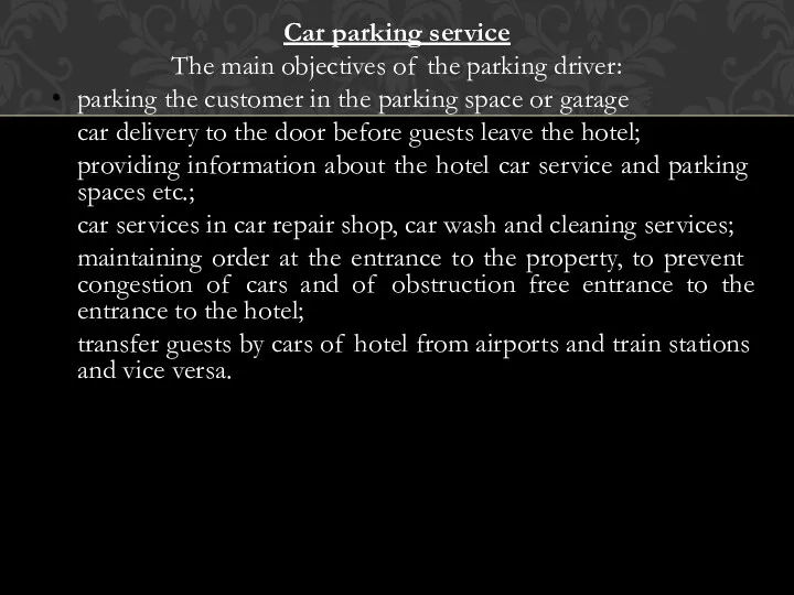 Car parking service The main objectives of the parking driver: