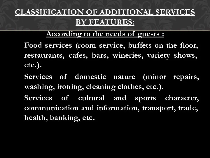 CLASSIFICATION OF ADDITIONAL SERVICES BY FEATURES: According to the needs