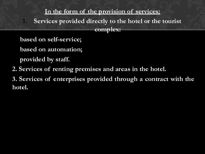 In the form of the provision of services: Services provided