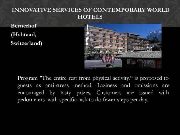 INNOVATIVE SERVICES OF CONTEMPORARY WORLD HOTELS Bernerhof (Hshtaad, Switzerland) Program