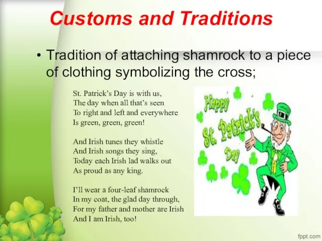 Customs and Traditions Tradition of attaching shamrock to a piece of clothing symbolizing