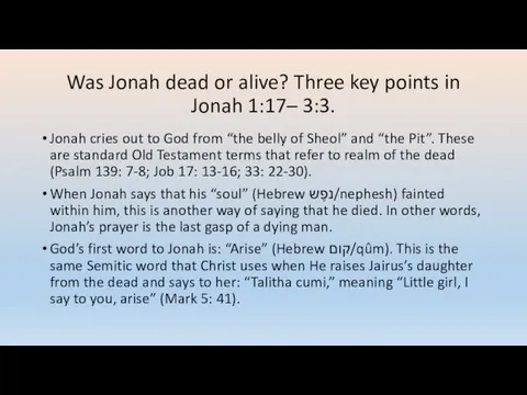Was Jonah dead or alive? Three key points in Jonah 1:17– 3:3. Jonah