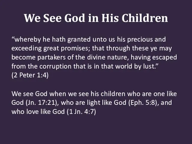 We See God in His Children “whereby he hath granted