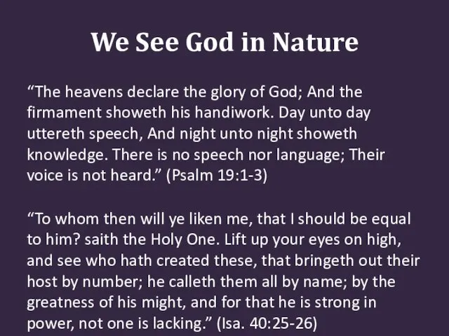 We See God in Nature “The heavens declare the glory