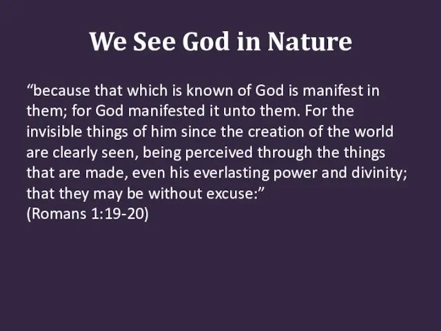 We See God in Nature “because that which is known