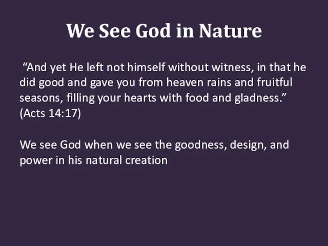 We See God in Nature “And yet He left not