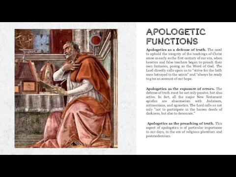 APOLOGETIC FUNCTIONS Apologetics as a defense of truth. The need