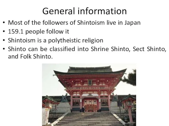 General information Most of the followers of Shintoism live in