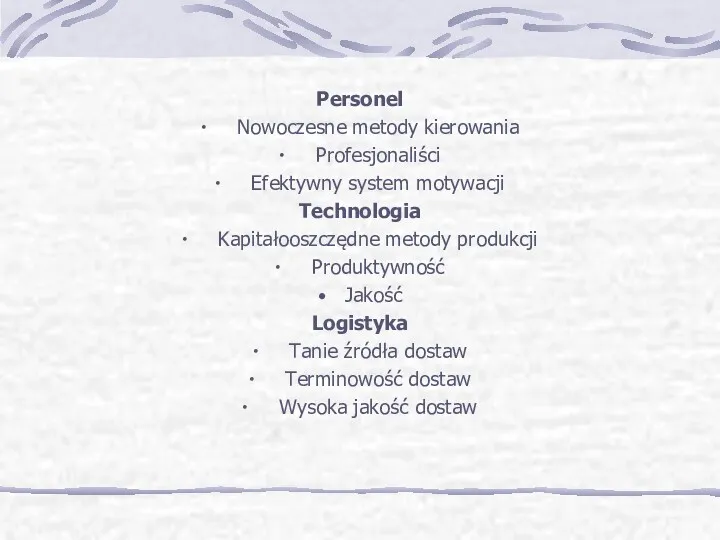 Personel ∙ Nowoczesne metody kierowania ∙ Profesjonaliści ∙ Efektywny system motywacji Technologia ∙