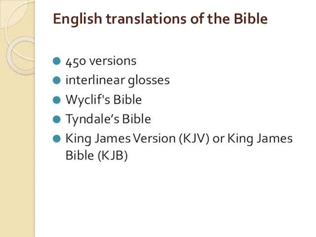 English translations of the Bible 450 versions interlinear glosses Wyclif's Bible Tyndale’s Bible