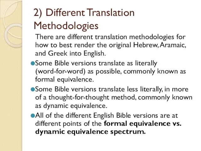 2) Different Translation Methodologies There are different translation methodologies for how to best