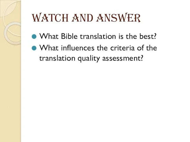 Watch and answer What Bible translation is the best? What influences the criteria
