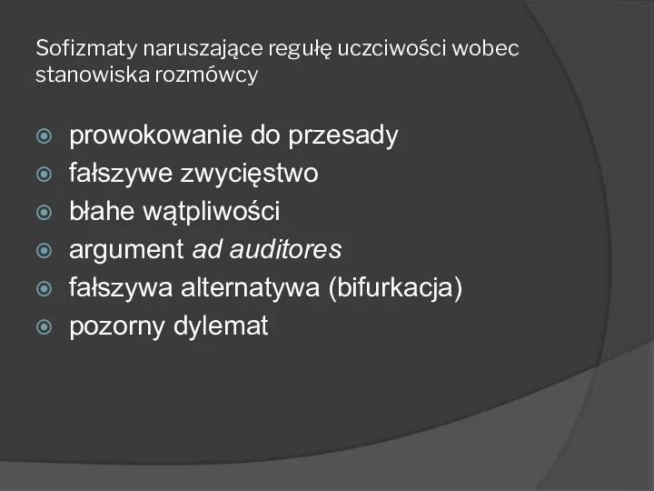 Sofizmaty naruszające regułę uczciwości wobec stanowiska rozmówcy prowokowanie do przesady