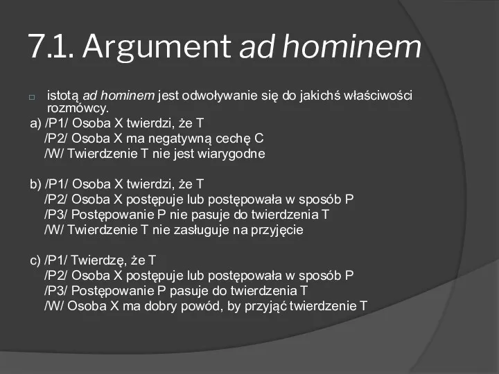 7.1. Argument ad hominem istotą ad hominem jest odwoływanie się