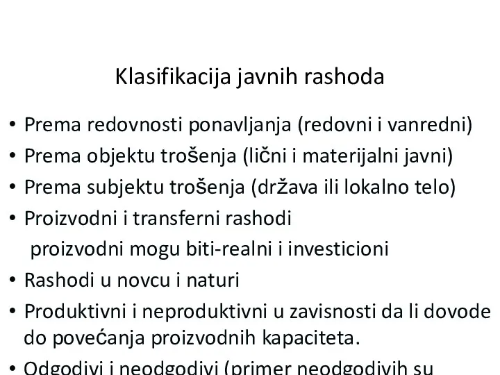 Klasifikacija javnih rashoda Prema redovnosti ponavljanja (redovni i vanredni) Prema