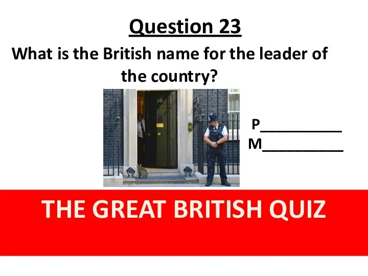 Question 23 THE GREAT BRITISH QUIZ What is the British