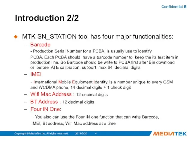 2013/5/20 Copyright © MediaTek Inc. All rights reserved. Introduction 2/2 MTK SN_STATION tool