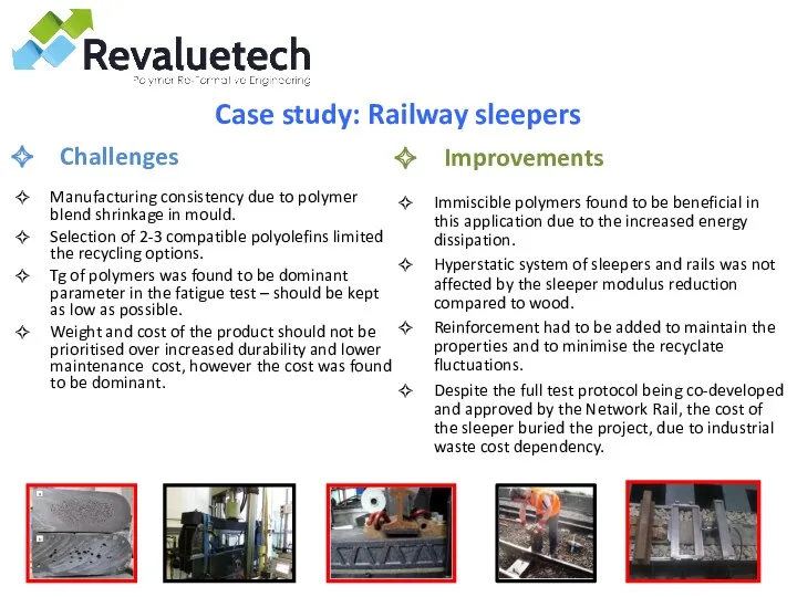 Case study: Railway sleepers Challenges Manufacturing consistency due to polymer