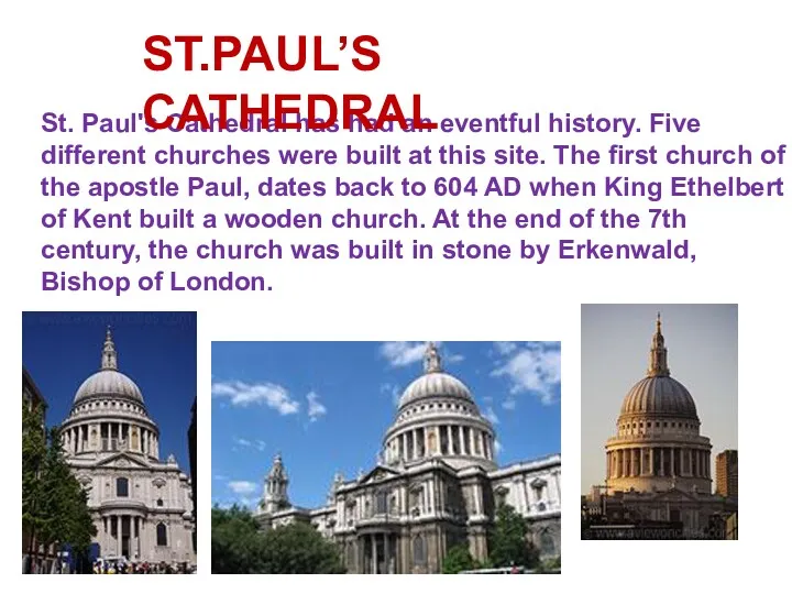 St. Paul's Cathedral has had an eventful history. Five different