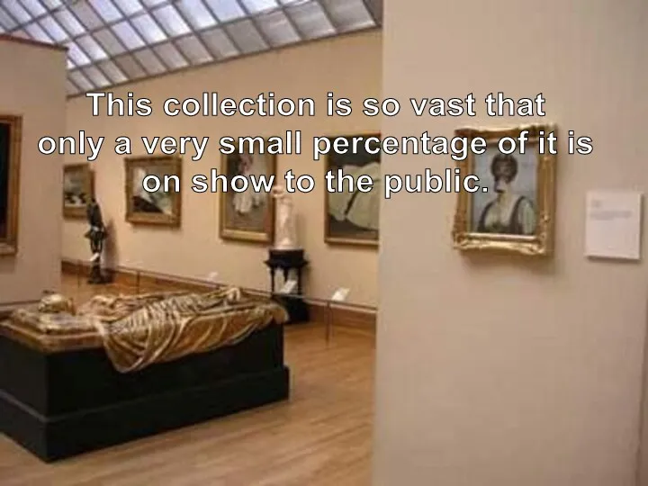 This collection is so vast that only a very small