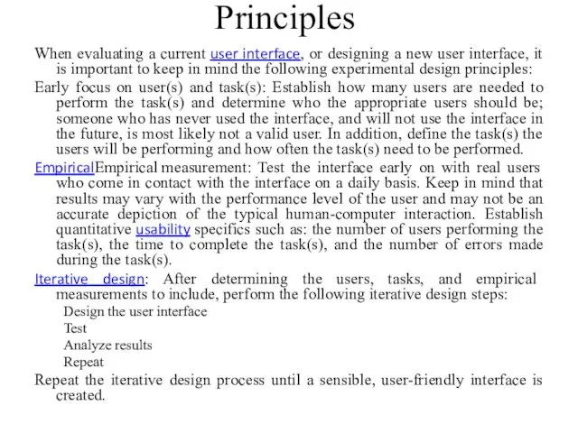 Principles When evaluating a current user interface, or designing a new user interface,
