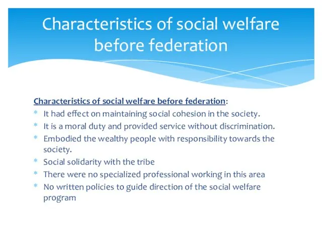 Characteristics of social welfare before federation: It had effect on maintaining social cohesion