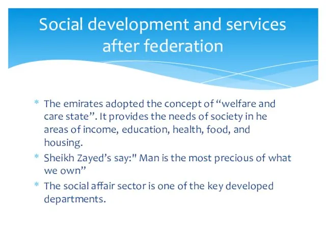 Social development and services after federation The emirates adopted the concept of “welfare